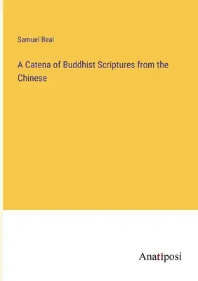 Eine Catena buddhistischer Schriften aus dem Chinesischen - A Catena of Buddhist Scriptures from the Chinese
