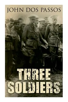 Drei Soldaten: Ein Roman aus dem Ersten Weltkrieg - Three Soldiers: A World War I Novel