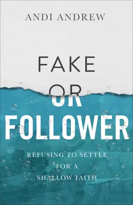 Fake oder Mitläufer: Die Weigerung, sich mit einem oberflächlichen Glauben zufrieden zu geben - Fake or Follower: Refusing to Settle for a Shallow Faith