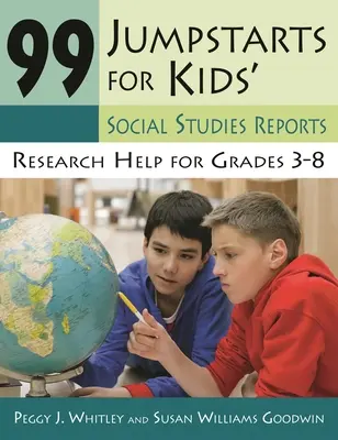 99 Starthilfe für Sozialkundeberichte von Kindern: Recherchehilfe für die Klassen 3-8 - 99 Jumpstarts for Kids' Social Studies Reports: Research Help for Grades 3-8