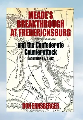 Meades Durchbruch bei Fredericksburg - Meade's Breakthrough at Fredericksburg