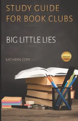 Studienführer für Buchclubs: Big Little Lies - Study Guide for Book Clubs: Big Little Lies