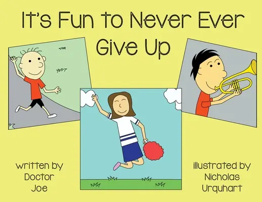 Es macht Spaß, niemals aufzugeben - It's Fun to Never Ever Give Up