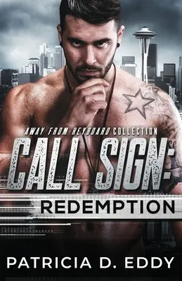 Rufzeichen: Erlösung: Ein romantischer Spannungsroman abseits der Tastatur - Standalone - Call Sign: Redemption: An Away From Keyboard Romantic Suspense Standalone