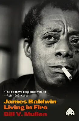 James Baldwin: Leben im Feuer - James Baldwin: Living in Fire