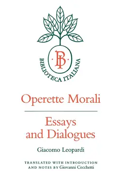 Operette Morali: Essays und Dialoge - Operette Morali: Essays and Dialogues