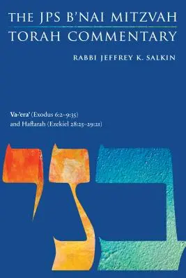 Va-'era' (Exodus 6: 2-9:35) und Haftarah (Hesekiel 28:25-29:21): Der JPS B'Nai Mitzwa Tora-Kommentar - Va-'era' (Exodus 6: 2-9:35) and Haftarah (Ezekiel 28:25-29:21): The JPS B'Nai Mitzvah Torah Commentary