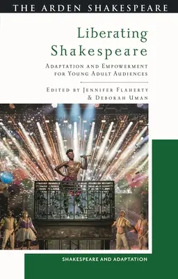 Shakespeare befreien: Adaption und Empowerment für ein junges Erwachsenenpublikum - Liberating Shakespeare: Adaptation and Empowerment for Young Adult Audiences