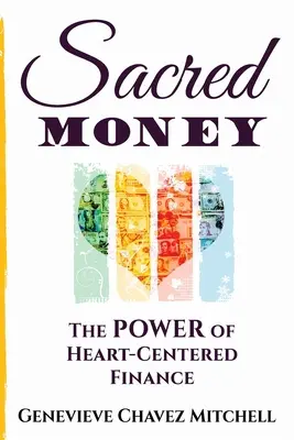 Heiliges Geld: Die Macht der herzzentrierten Finanzen - Sacred Money: The Power of Heart-Centered Finance