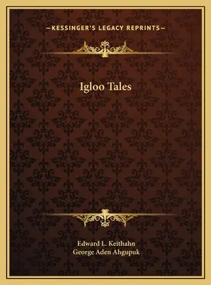 Iglu-Geschichten - Igloo Tales