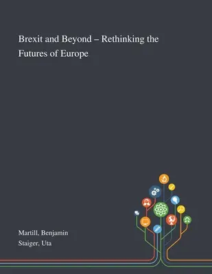 Brexit und darüber hinaus - Die Zukunft Europas neu denken - Brexit and Beyond - Rethinking the Futures of Europe