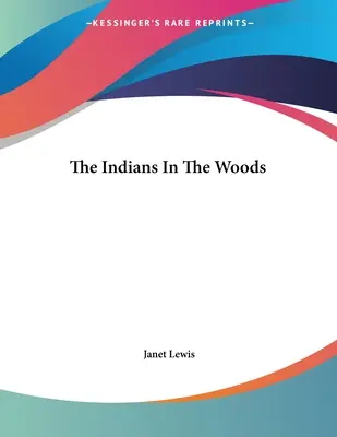 Die Indianer in den Wäldern - The Indians In The Woods