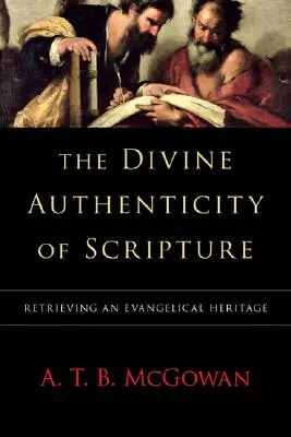 Die göttliche Authentizität der Schrift: Ein evangelisches Erbe wiedergewinnen - The Divine Authenticity of Scripture: Retrieving an Evangelical Heritage
