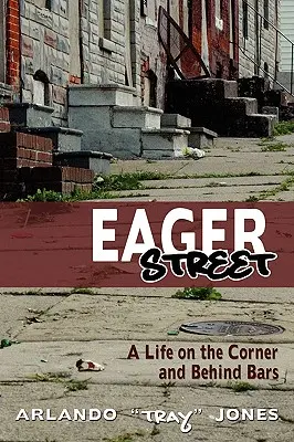 Eager Street: Ein Leben an der Ecke und hinter Gittern - Eager Street: A Life on the Corner and Behind Bars