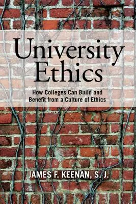 Universitätsethik: Wie Hochschulen eine Kultur der Ethik aufbauen und daraus Nutzen ziehen können - University Ethics: How Colleges Can Build and Benefit from a Culture of Ethics