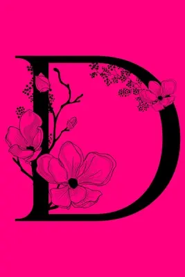 D: Monogramm Anfangsbuchstabe Notebook: Customized Monogrammed Geschenk Journal zu schreiben in - D: Monogram Initial Letter Notebook: Customized Monogrammed Gift Journal To Write In
