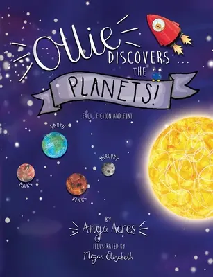 Ollie entdeckt die Planeten: Fakten, Fiktion und Spaß! - Ollie Discovers The Planets: It's fact, fiction & fun!
