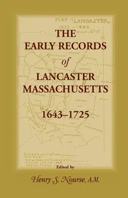 Die frühen Aufzeichnungen von Lancaster, Massachusetts, 1643-1725 - The Early Records of Lancaster, Massachusetts, 1643-1725