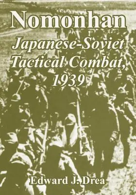 Nomonhan: Japanisch-sowjetische taktische Gefechte, 1939 - Nomonhan: Japanese-Soviet Tactical Combat, 1939