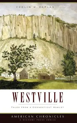 Westville: Erzählungen aus einem Hamlet in Connecticut - Westville: Tales from a Connecticut Hamlet