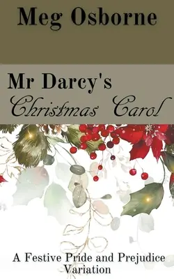 Mr. Darcys Weihnachtslied: Eine Variation von Stolz und Vorurteil - Mr Darcy's Christmas Carol: A Pride and Prejudice Variation