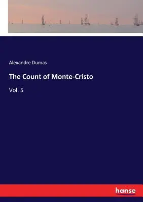 Der Graf von Monte-Cristo: Bd. 5 - The Count of Monte-Cristo: Vol. 5