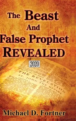 Das Tier und der falsche Prophet werden enthüllt - The Beast and False Prophet Revealed