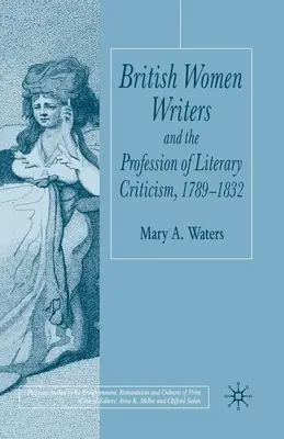 Britische Schriftstellerinnen und der Beruf der Literaturkritikerin, 1789-1832 - British Women Writers and the Profession of Literary Criticism, 1789-1832