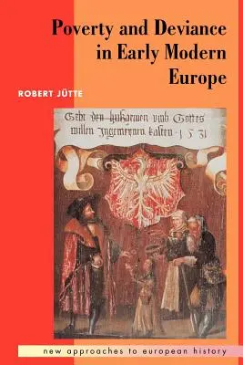 Armut und Devianz im Europa der frühen Neuzeit - Poverty and Deviance in Early Modern Europe