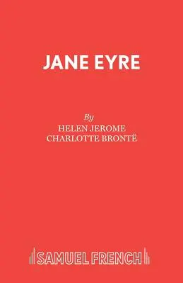 Jane Eyre: Ein Drama in drei Akten: Dramatisiert nach dem Roman von Charlotte Brontee - Jane Eyre: A Drama in Three Acts: Dramatised from Charlotte Brontee's Novel
