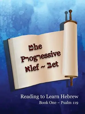 Das Progressive Alef-Bet Psalm 119: Farbige Ausgabe - The Progressive Alef-Bet Psalm 119: Color Edition