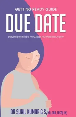 Fälligkeitsdatum: Alles, was Sie über Ihre Schwangerschaft wissen müssen - Due Date: Everything You Need To Know About Your Pregnancy Journey