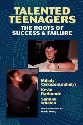 Begabte Teenager: Die Wurzeln von Erfolg und Misserfolg - Talented Teenagers: The Roots of Success and Failure