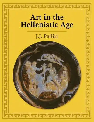Kunst im hellenistischen Zeitalter - Art in the Hellenistic Age