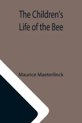 Das Kinderleben der Biene - The Children's Life of the Bee