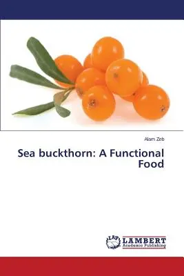 Sanddorn: Ein funktionelles Lebensmittel - Sea Buckthorn: A Functional Food