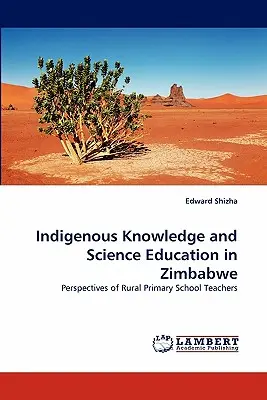 Indigenes Wissen und naturwissenschaftliche Bildung in Simbabwe - Indigenous Knowledge and Science Education in Zimbabwe