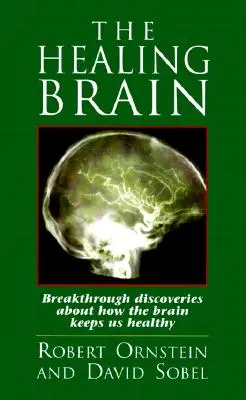 Das heilende Gehirn: Bahnbrechende Entdeckungen darüber, wie das Gehirn uns gesund hält - The Healing Brain: Breakthrough Discoveries About How the Brain Keeps Us Healthy