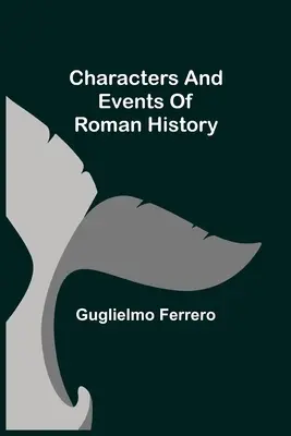 Charaktere und Ereignisse der römischen Geschichte - Characters and events of Roman History