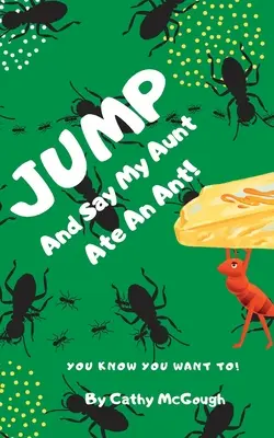 Spring und sag: Meine Tante hat eine Ameise gegessen - Jump and Say My Aunt Ate an Ant