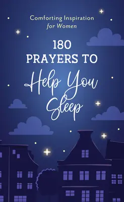 180 Gebete, die Ihnen beim Einschlafen helfen: Tröstliche Inspiration für Frauen - 180 Prayers to Help You Sleep: Comforting Inspiration for Women