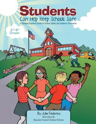 Schüler können helfen, Schulen sicher zu halten: Ein Schüler-/Lehrerhandbuch zur Schulsicherheit und Gewaltprävention - Students Can Help Keep Schools Safe: A Student/Teacher's Guide to School Safety and Violence Prevention