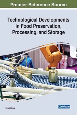 Technologische Entwicklungen in der Lebensmittelkonservierung, -verarbeitung und -lagerung - Technological Developments in Food Preservation, Processing, and Storage