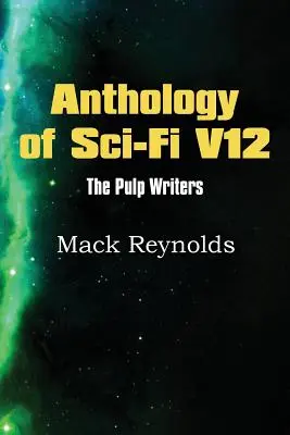 Anthologie der Sci-Fi V12, die Pulp-Schriftsteller - Mack Renolds - Anthology of Sci-Fi V12, the Pulp Writers - Mack Renolds