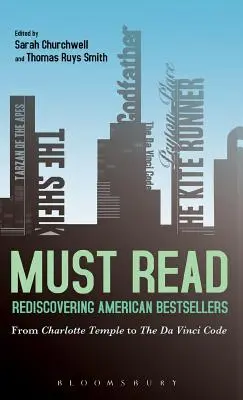 Unbedingt lesen: Die Wiederentdeckung amerikanischer Bestseller: Von Charlotte Temple bis zum Da Vinci Code - Must Read: Rediscovering American Bestsellers: From Charlotte Temple to the Da Vinci Code