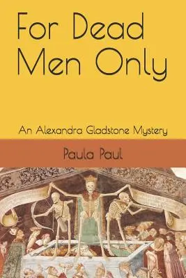 Nur für tote Männer: Ein Alexandra-Gladstone-Krimi - For Dead Men Only: An Alexandra Gladstone Mystery