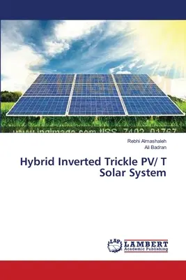 Hybrides invertiertes PV/T-Solarsystem - Hybrid Inverted Trickle PV/ T Solar System