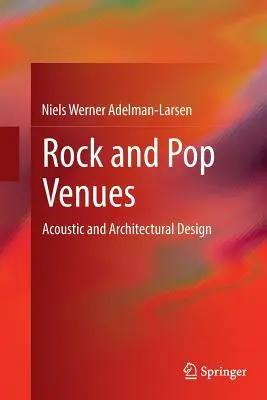 Rock- und Pop-Veranstaltungsorte: Akustische und architektonische Gestaltung - Rock and Pop Venues: Acoustic and Architectural Design