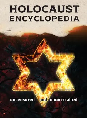 Holocaust-Enzyklopädie: unzensiert und ungekürzt (farbige Ausgabe) - Holocaust Encyclopedia: uncensored and unconstrained (full-color edition)