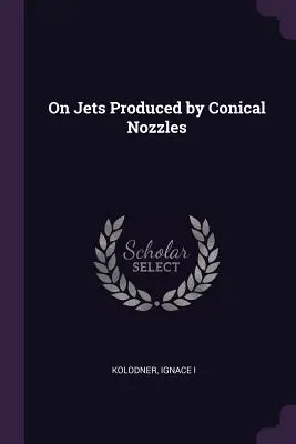 Über Strahlen, die von konischen Düsen erzeugt werden - On Jets Produced by Conical Nozzles
